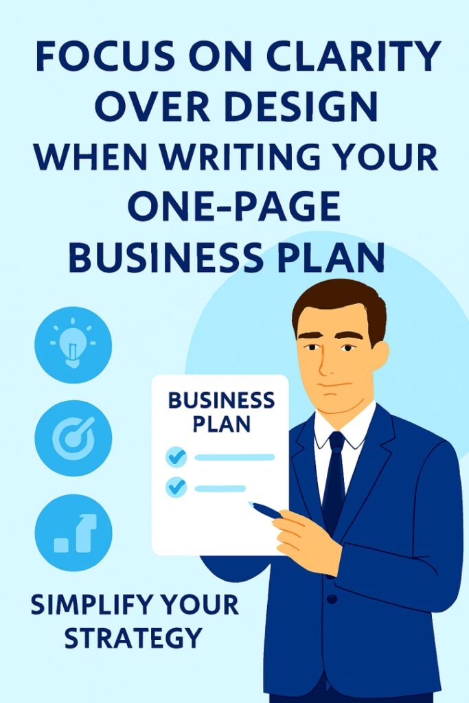 Focus on Clarity Over Design When Writing Your One‑Page Business Plan