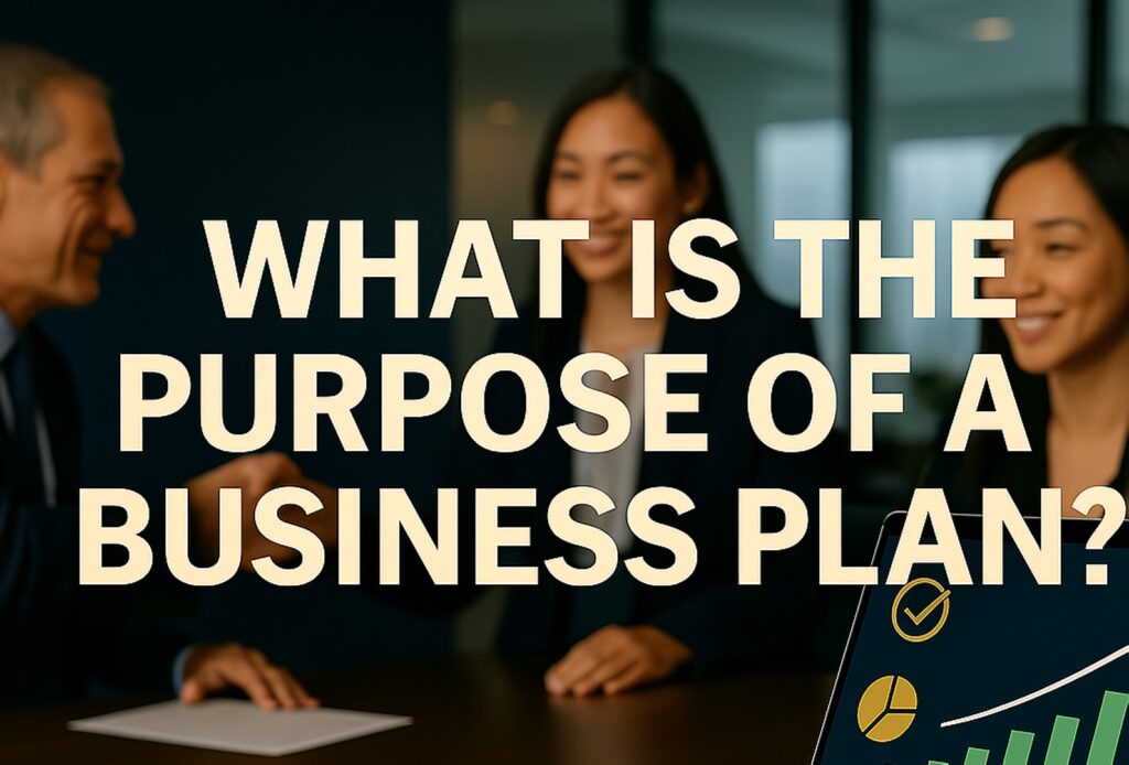 What Is the Purpose of a Business Plan?